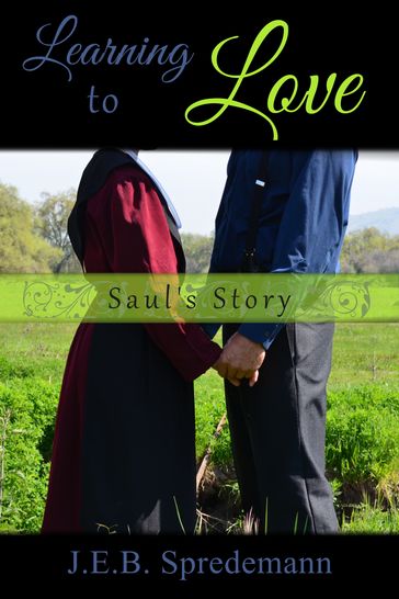 Learning to Love: Saul's Story - Jennifer (J.E.B.) Spredemann