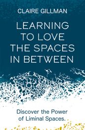 Learning to Love the Spaces in Between