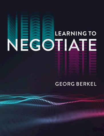 Learning to Negotiate - Georg Berkel