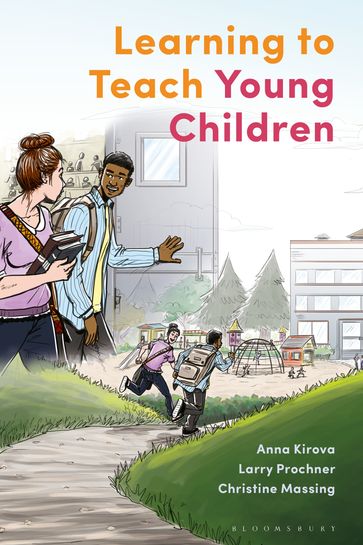 Learning to Teach Young Children - Anna Kirova - Christine Massing - Professor Larry Prochner