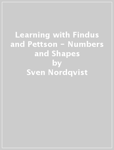 Learning with Findus and Pettson - Numbers and Shapes - Sven Nordqvist