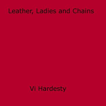 Leather, Ladies and Chains - Vi Hardesty