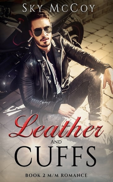 Leather and Cuffs Book 2 - Sky McCoy