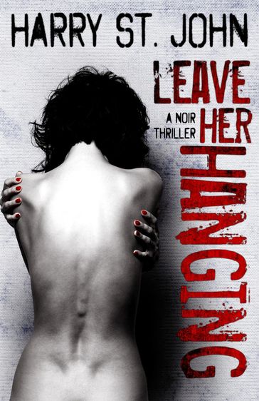 Leave Her Hanging - Harry St. John
