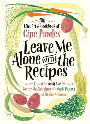 Leave Me Alone with the Recipes - Cipe Pineles - Debbie Millman - Maria Popova - Sarah Rich - Wendy MacNaughton