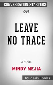 Leave No Trace: A Novelby Mindy Mejia   Conversation Starters