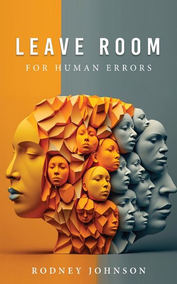 Leave Room for Human Errors - Rodney Johnson