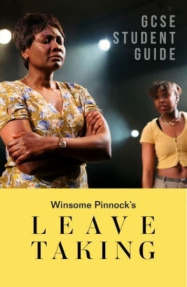 Leave Taking: The GCSE Study Guide - Lynette Carr Armstrong - Samantha Wharton