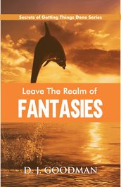 Leave The Realm of Fantasies