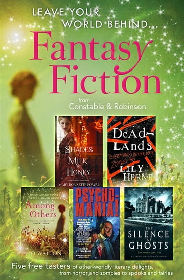 Leave Your World Behind - A Fantasy Fiction Sampler - Edgar Poe - Jo Walton - Jonathan Aycliffe - Lily Herne - Mary Robinette Kowal