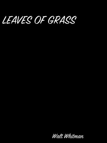 Leaves Of Grass - Walt Whitman