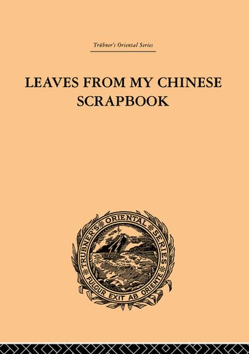 Leaves from My Chinese Scrapbook - Frederic Henry Balfour