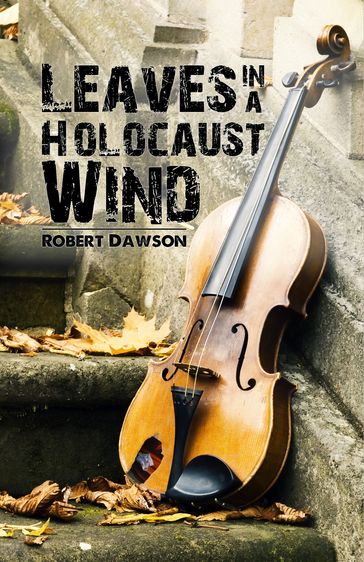 Leaves in a Holocaust Wind - Robert Dawson
