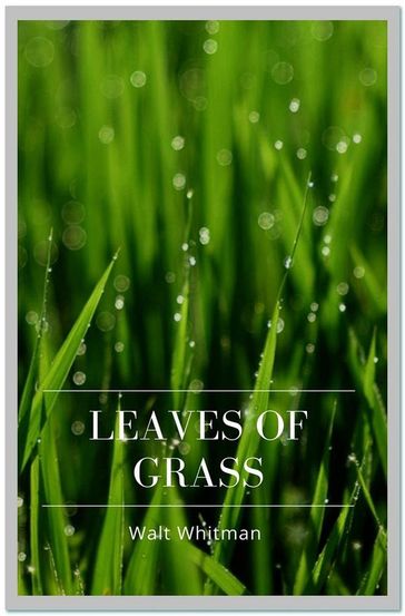 Leaves of Grass - Walt Whitman