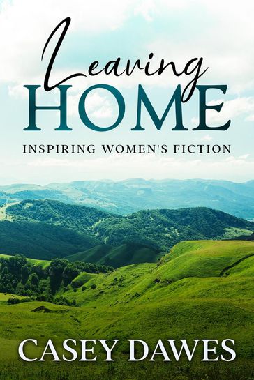 Leaving Home: Inspiring Women's Fiction