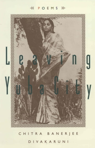 Leaving Yuba City - Chitra Banerjee Divakaruni