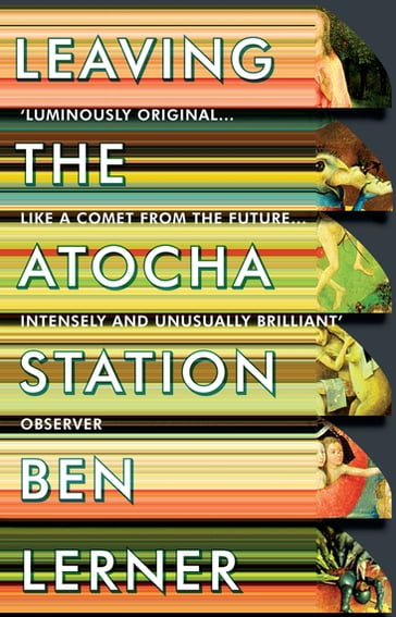 Leaving the Atocha Station - Ben Lerner