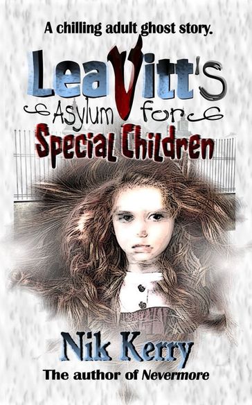 Leavitt's Asylum for Special Children - Nik Kerry