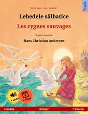 Lebedele salbatice Les cygnes sauvages (româna franceza)