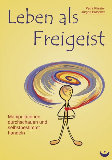 Leben als Freigeist - Jurgen Brascher - Petra Pliester