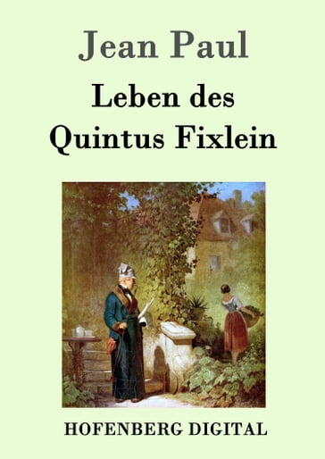 Leben des Quintus Fixlein - Jean Paul