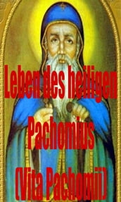 Leben des heiligen Pachomius (vita Pachomii)
