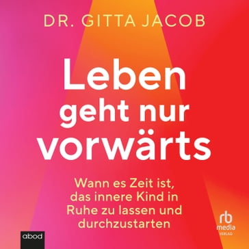 Leben geht nur vorwärts - Gitta Jacob