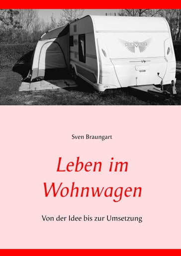 Leben im Wohnwagen - Sven Braungart