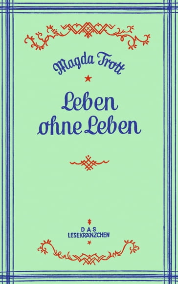 Leben ohne Leben - Magda Trott