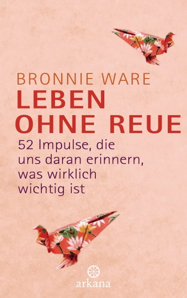 Leben ohne Reue - Bronnie Ware