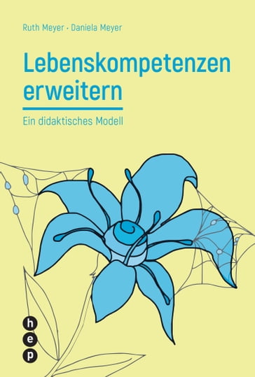 Lebenskompetenzen erweitern (E-Book) - Daniela Meyer - Ruth Meyer