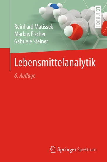 Lebensmittelanalytik - Gabriele Steiner - Markus Fischer - Reinhard Matissek