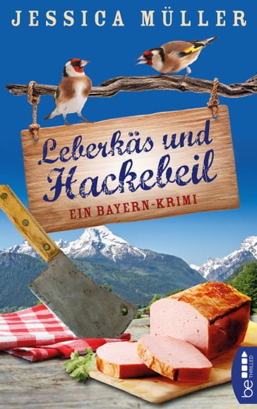 Leberkäs und Hackebeil - Jessica Muller