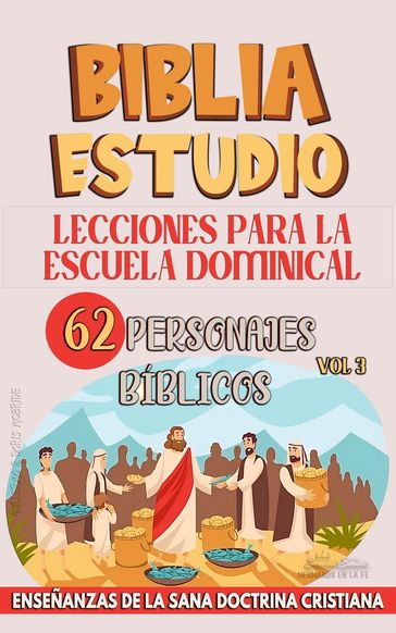 Lecciones Para Escuela Dominical: 62 Personajes Bíblicos - Sermones Bíblicos