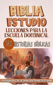 Lecciones Para Escuela Dominical: 182 Historias Bíblicas