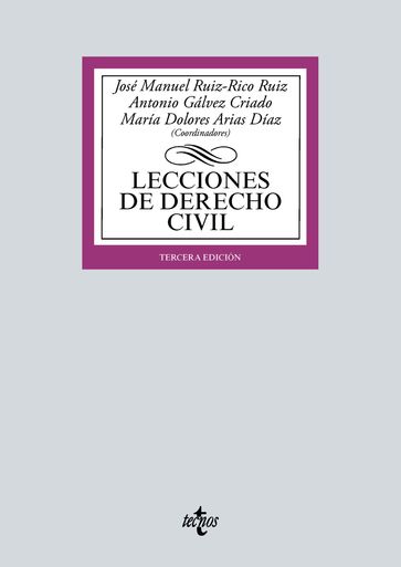 Lecciones de Derecho Civil - Antonio Gálvez Criado - Antonio José Quesada Sánchez - Belén María Casado Casado - Francisco Javier Pastor Vita - Jesús Martín Fuster - José Manuel Martín Fuster - José Manuel Ruiz-Rico Ruiz - José Manuel de Torres Perea - María Dolores Arias Díaz - María Luisa Moreno-Torres Herrera - Paula Castaños Castro - Raúl Acebes Cornejo