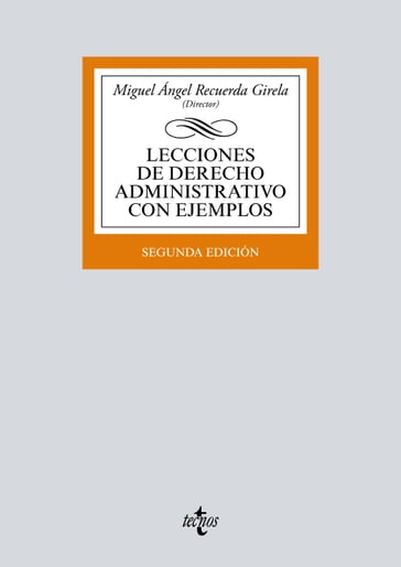 Lecciones de Derecho Administrativo con ejemplos - Miguel Ángel Recuerda Girela