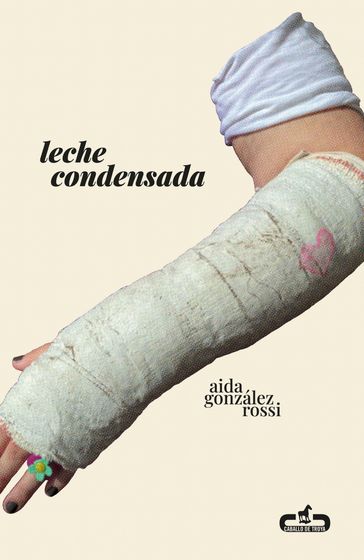 Leche condensada - Aida González Rossi - Sabina Urraca
