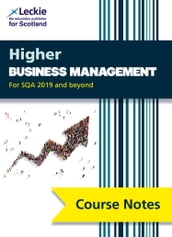 Leckie Course Notes Higher Business Management Course Notes (second edition): Revise for SQA Exams