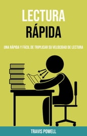 Lectura Rápida: Una Rápida Y Fácil De Triplicar Su Velocidad De Lectura