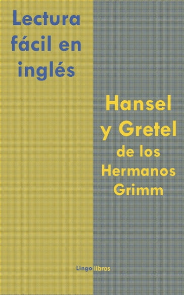 Lectura fácil en inglés: Hansel y Gretel de los Hermanos Grimm - LingoLibros