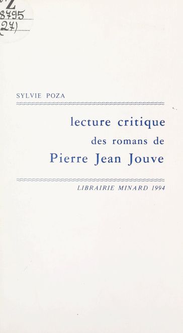 Lecture critique des romans de Pierre Jean Jouve - Sylvie Poza