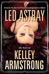 Led Astray: The Best of Kelley Armstong