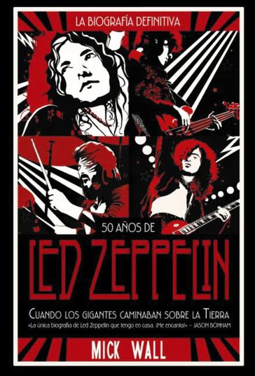 Led Zeppelin: Cuando los gigantes caminaban sobre la tierra - Mick Wall