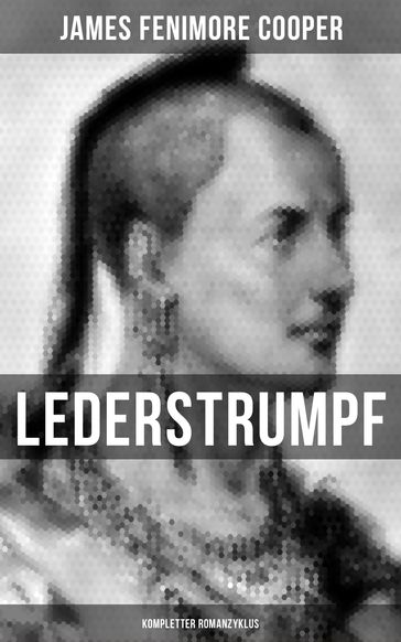 Lederstrumpf (Kompletter Romanzyklus) - James Fenimore Cooper