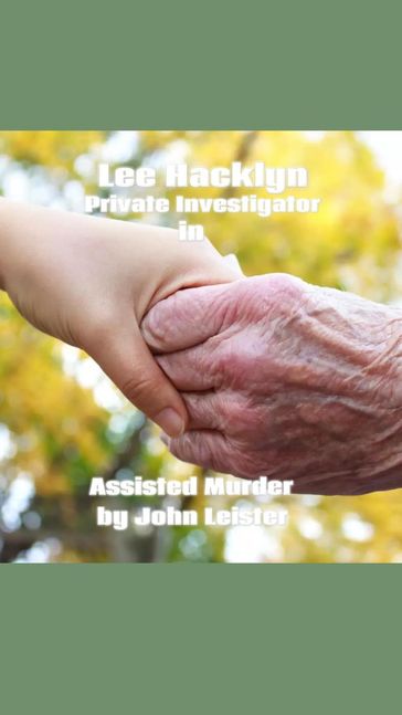 Lee Hacklyn Private Investigator in Assisted Murder - John Leister