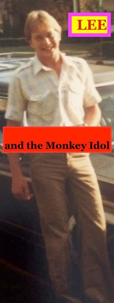 Lee and the Monkey Idol - Jay Bowers