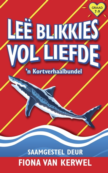 Lee blikkies vol liefde en ander verhale - Fiona Van Kerwel - Elrien Scheepers - JAN VERMEULEN - Marita van Aswegen - S.P. Benjamin