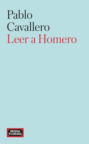 Leer a Homero - Pablo Cavallero
