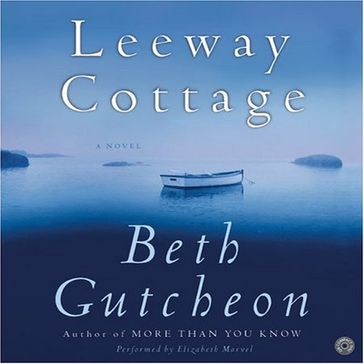 Leeway Cottage - Beth Gutcheon